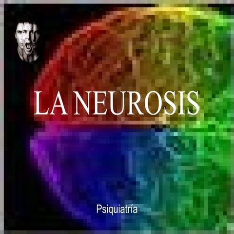 NEUROSIS: definicion, causas, sintomas, tto | PPTX