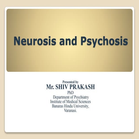Neurosis and psychosis