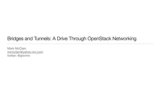 Bridges and Tunnels: A Drive Through OpenStack Networking