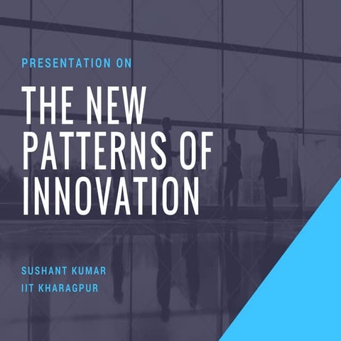 The New Patterns of Innovation