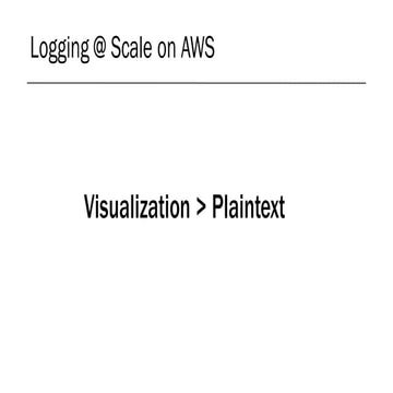 AWS Meet-up: Logging At Scale on AWS | PDF
