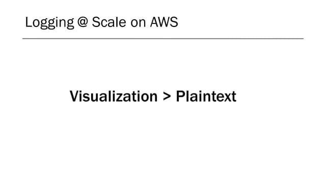 AWS Meet-up: Logging At Scale on AWS
