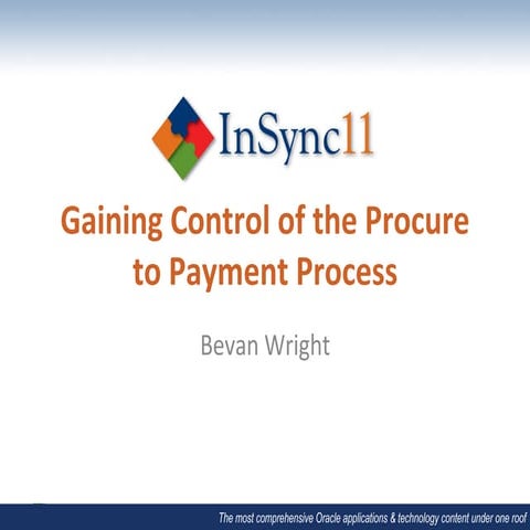 New & Emerging _ Bevan Wright _ Gaining Control of the procure to payment pro...