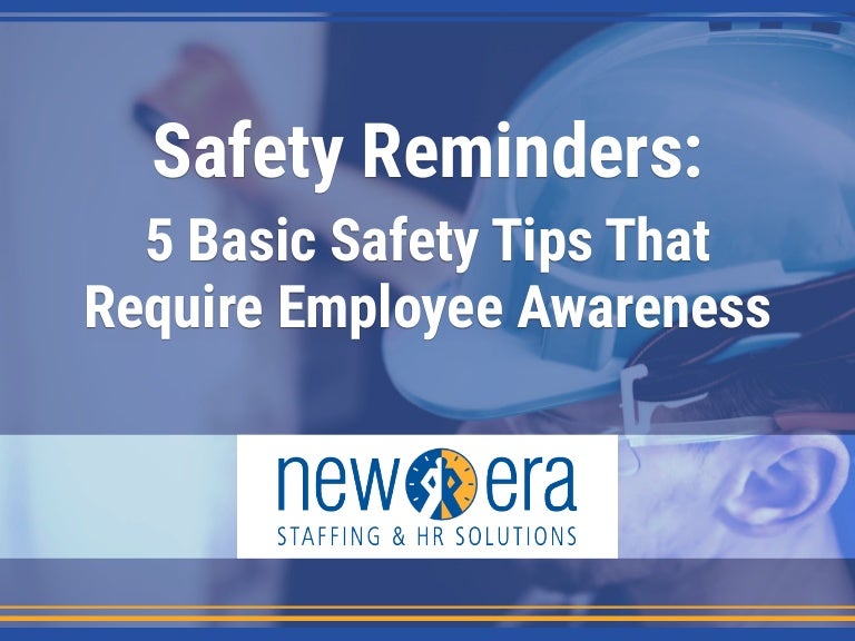 Safety Reminders 5 Basic Safety Tips That Require Employee Awareness