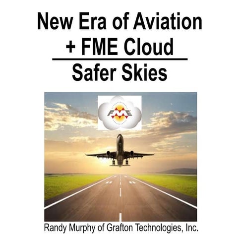 New Era of Aviation + FME Cloud = Safe Skies