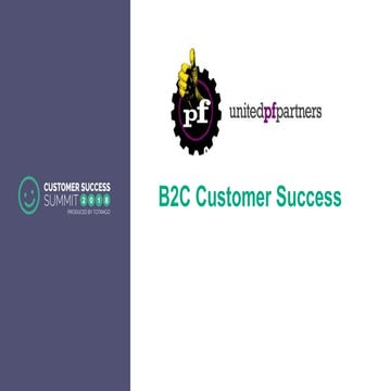 My Lessons of Implementing Customer Success in a Consumer World - CSSummit18