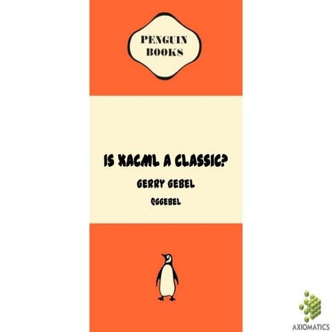 XACML in five minutes: excerpt from Catalyst 2013 panel "New school identity ...