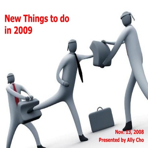 New Things To Do In 2009