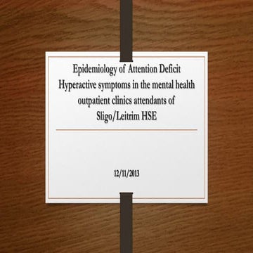 Epidemiology of Attention Deficit Hyperactive symptoms in the mental health o...