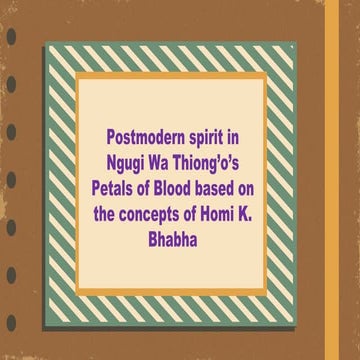 Postmodern spirit in Ngugi Wa Thiong’o’s Petals of Blood based on the concept...