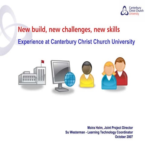 Newbuild, new challenges, new skills