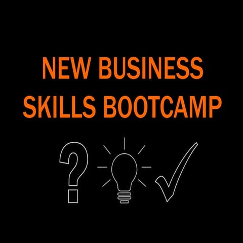 NEW BUSINESS SKILLS BOOTCAMP