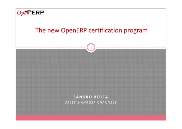 New certification program (valid from oct. 2013). Sandro Botta, OpenERP