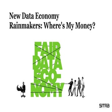 New Data Economy r´Rainmakers:   Where's My Money?
