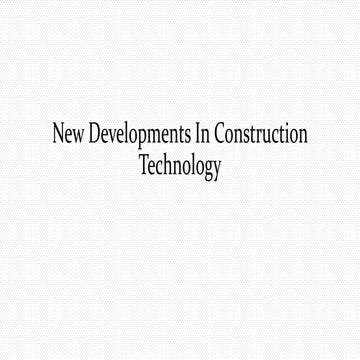 New developments in construction technology