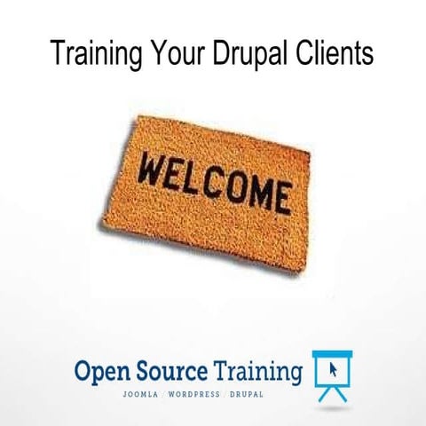 How to Train Your Drupal Clients