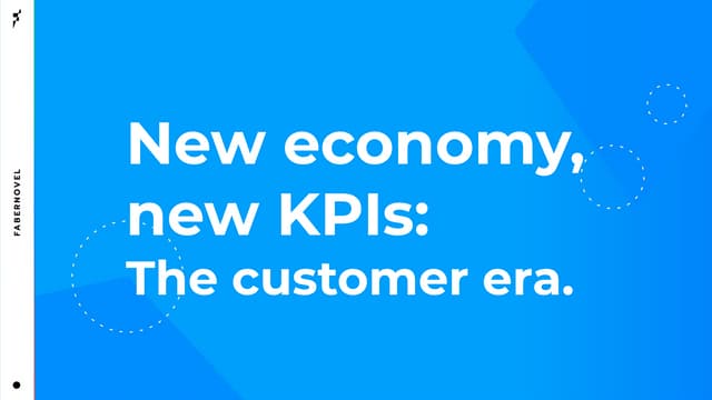 [Fabernovel study] New economy, new KPI:  the customer era