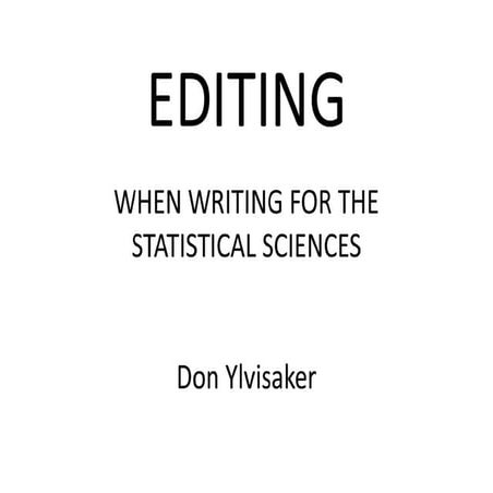 Editing when writing for the Statistical Sciences by Don Ylvisaker. 