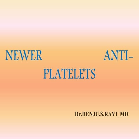 Newer anti-platelets final.