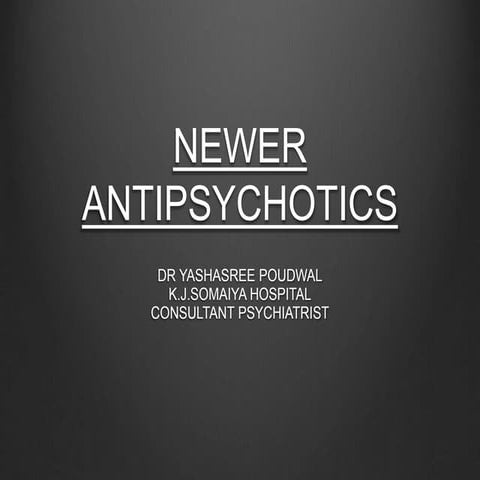 Newer atypical antipsychotic agents