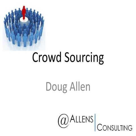 Crowd Sourcing and Crowd Funding