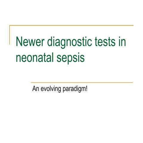 Newer Diagnostic Tests in Neonatal sepsis .ppt