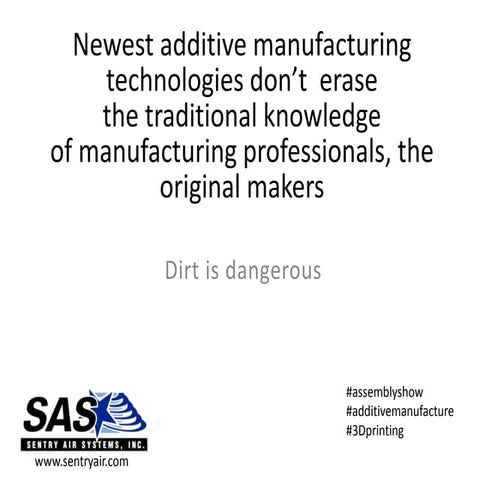 Newest additive manufacturing technologies don’t erase the traditional knowl...