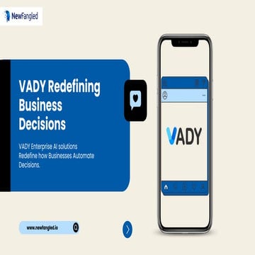 NewFangled VADY: Redefining Business Decisions with Enterprise AI | PDF