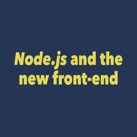 Node.js and the new front-end
