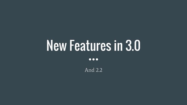 New features in 3.0