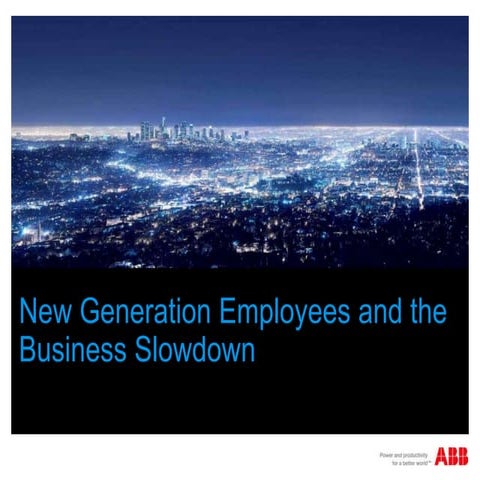 New generation employees and the business slowdown1