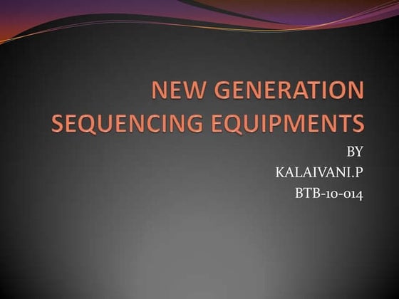 New generation sequencing equipments