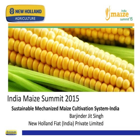 India Maize Summit 2015 - Session 5 - Barjinder Jit Singh, New Holland, on Su...