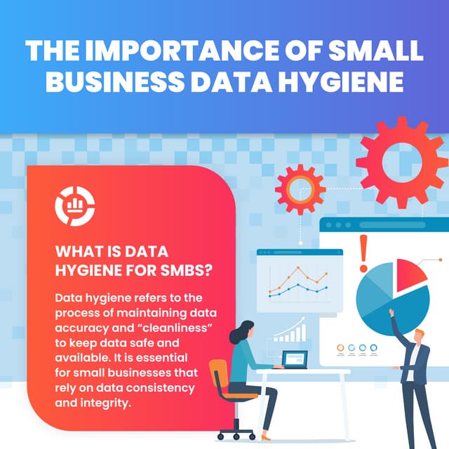 The Importance Of Small Business Data Hygiene