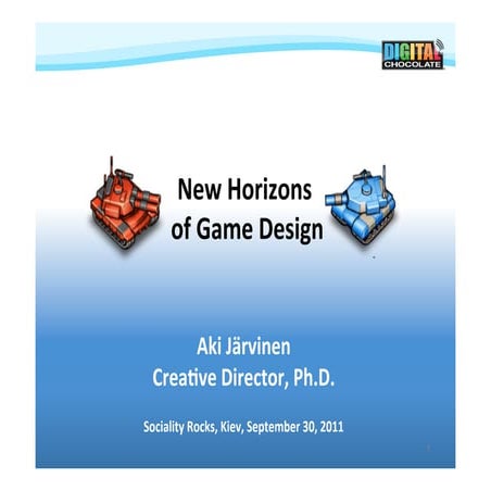 New Horizons of Game Design - Aki Jarvinen (digital chocolate)