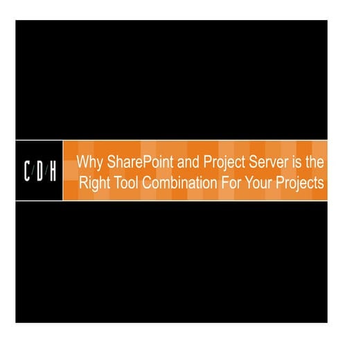 Why SharePoint and Project Server is the Right Tool Combination For Your Proj...