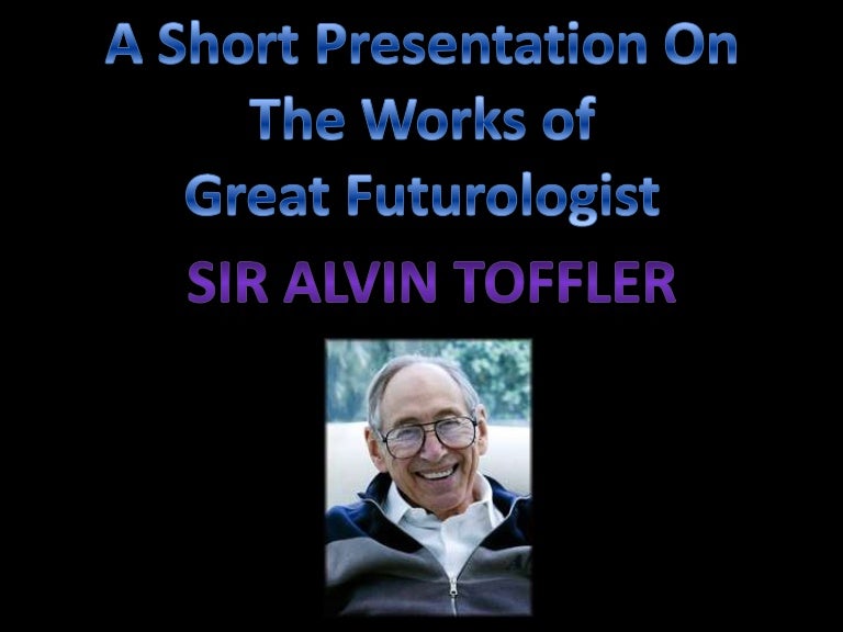 Presentation On The Trilogy Of Alvin Toffler