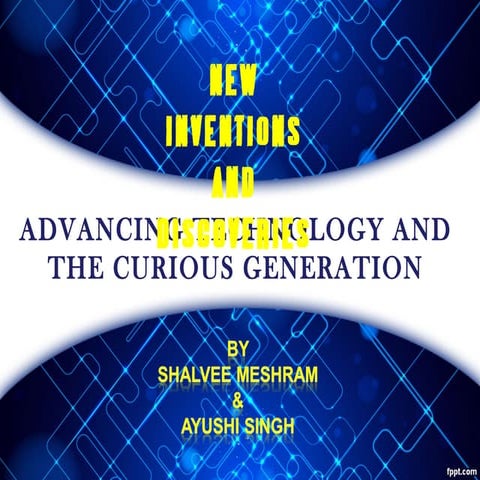 New inventions and technology