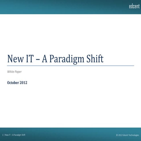 New IT - A Paradigm Shift