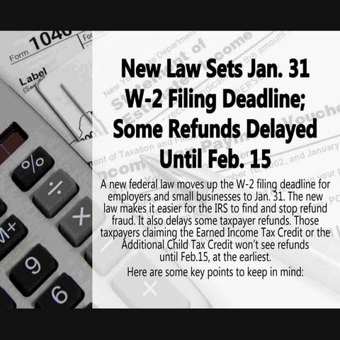 New Law Sets Jan. 31 W-2 Filing Deadline