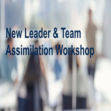 New Leader Team Assimilation Workshop V1.pptx