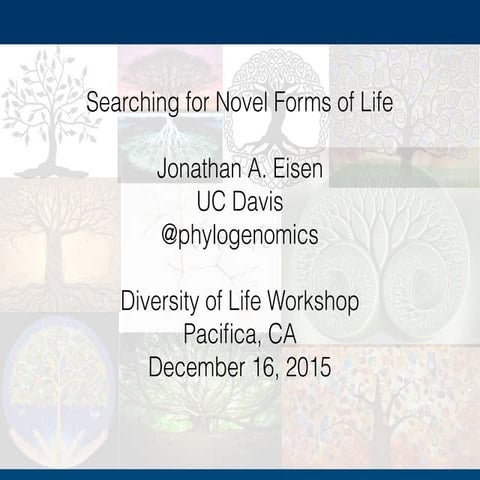 "Searching for Novel Forms of Life" talk by Jonathan Eisen 12/16/15