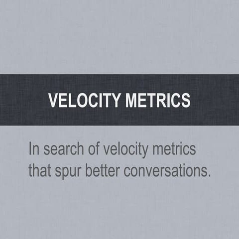 In search of better velocity metrics