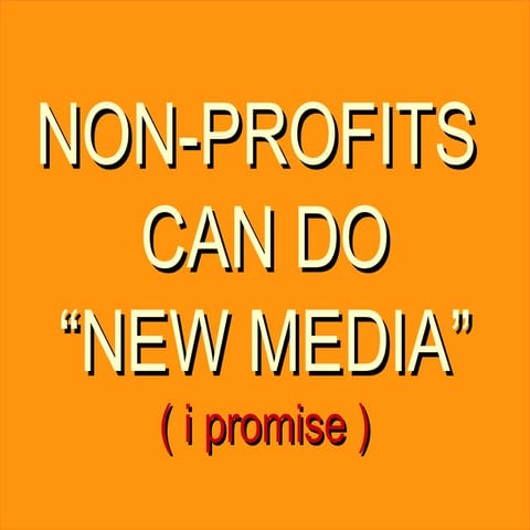 New media for non profits is easy (I promise)