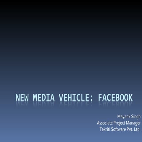 New Media Vehicle: Facebook