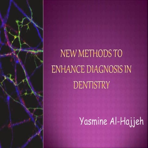 New methods to enhance diagnosis in dentistry