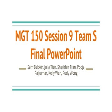 MGT 150 Session 9 Team S Final Power Point