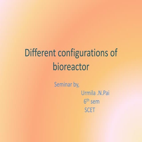 DIFFERENT CONFIGURATIONS OF BIOREACTOR