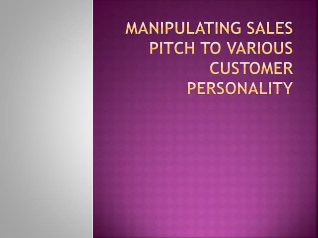 Manipulating Sales Pitch to Various Customer Personality