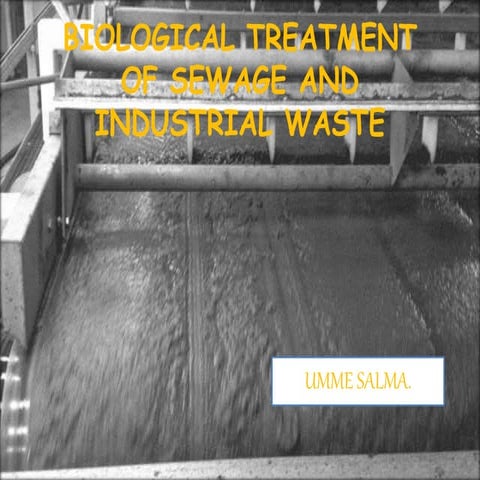 BIOLOGICAL TREATMENT OF SEWAGE AND INDUSTRIA WASTE